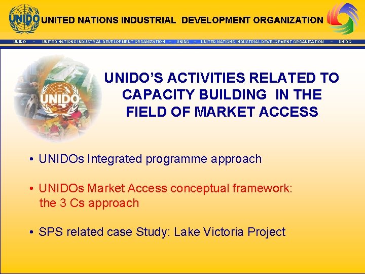 UNITED NATIONS INDUSTRIAL DEVELOPMENT ORGANIZATION UNIDO ~ UNITED NATIONS INDUSTRIAL DEVELOPMENT ORGANIZATION ~ UNIDO’S