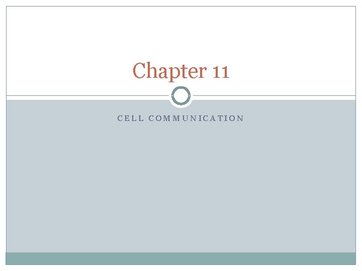 Chapter 11 CELL COMMUNICATION 
