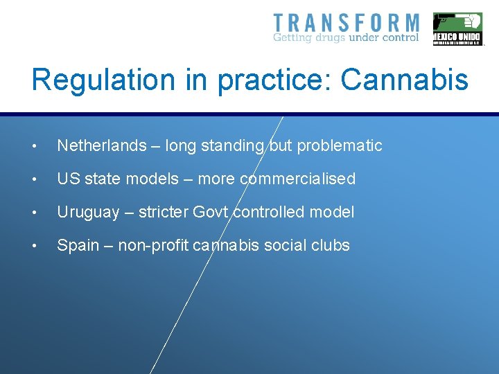 Regulation in practice: Cannabis • Netherlands – long standing but problematic • US state