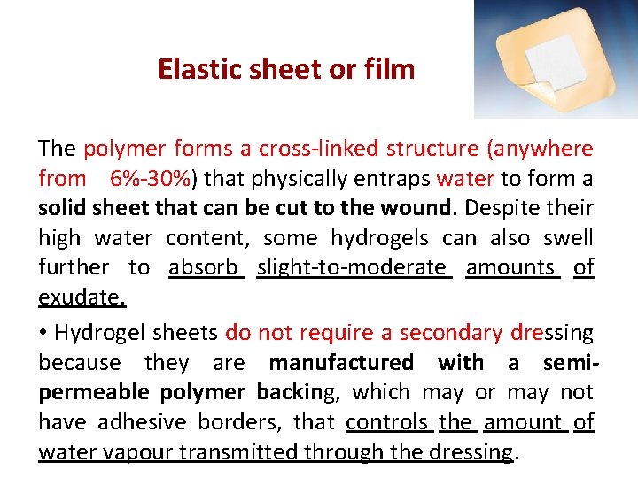 Elastic sheet or film The polymer forms a cross-linked structure (anywhere from 6%-30%) that