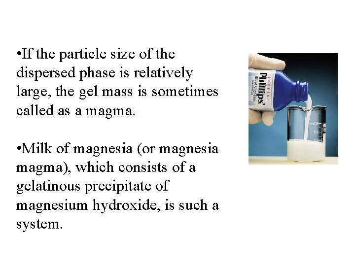  • If the particle size of the dispersed phase is relatively large, the