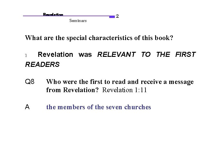Revelation Seminars 2 What are the special characteristics of this book? 1 Revelation was