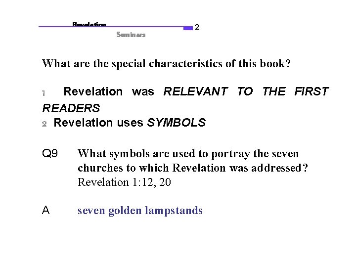 Revelation Seminars 2 What are the special characteristics of this book? 1 Revelation was