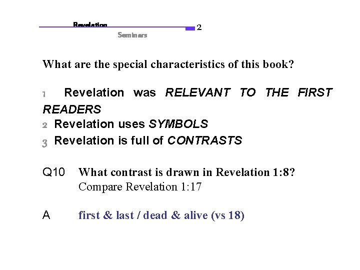 Revelation Seminars 2 What are the special characteristics of this book? 1 Revelation was