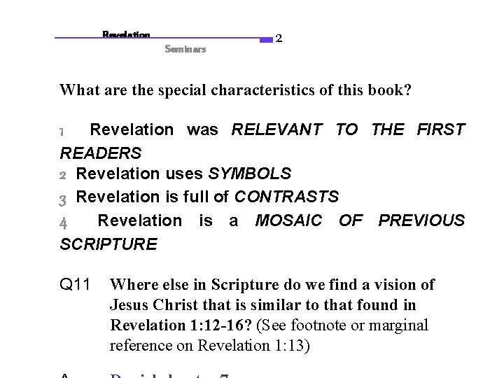 Revelation Seminars 2 What are the special characteristics of this book? 1 Revelation was