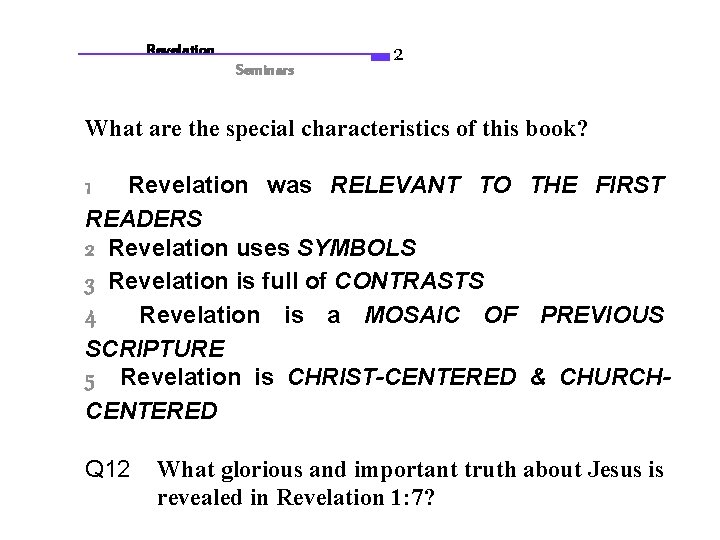 Revelation Seminars 2 What are the special characteristics of this book? 1 Revelation was