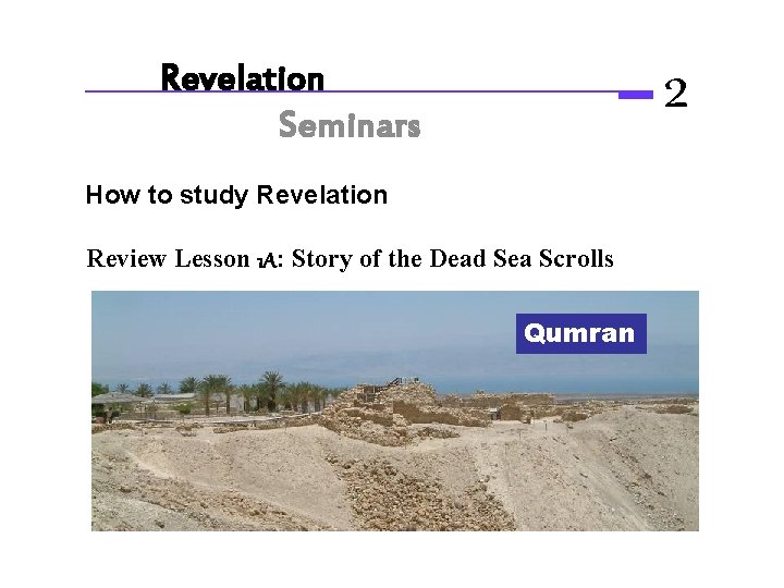 2 Revelation Seminars How to study Revelation Review Lesson 1 A: Story of the