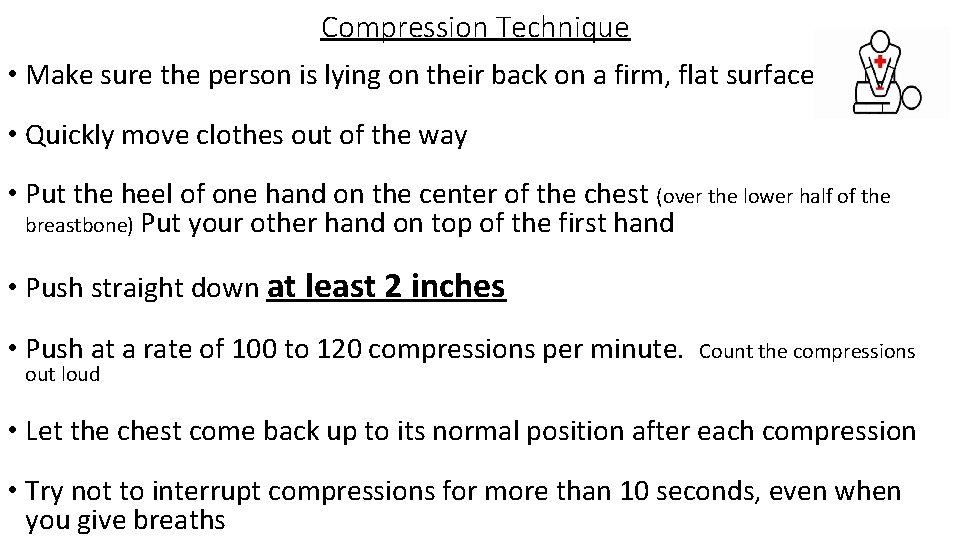 Compression Technique • Make sure the person is lying on their back on a