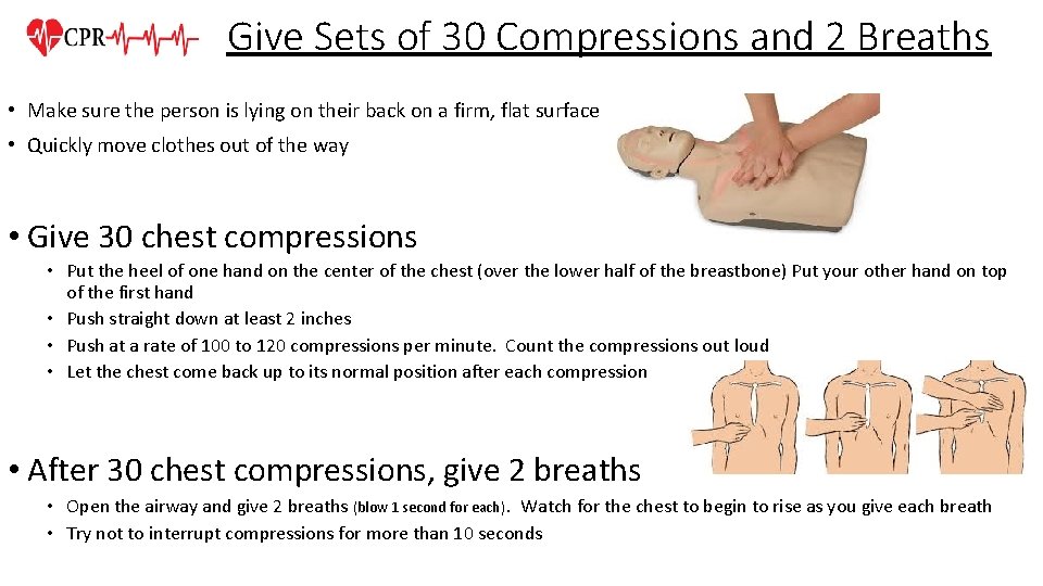 Give Sets of 30 Compressions and 2 Breaths • Make sure the person is