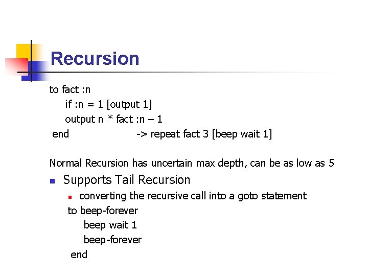 Recursion to fact : n if : n = 1 [output 1] output n