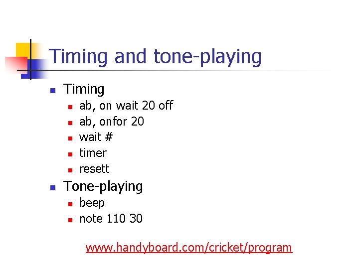 Timing and tone-playing n Timing n n n ab, on wait 20 off ab,