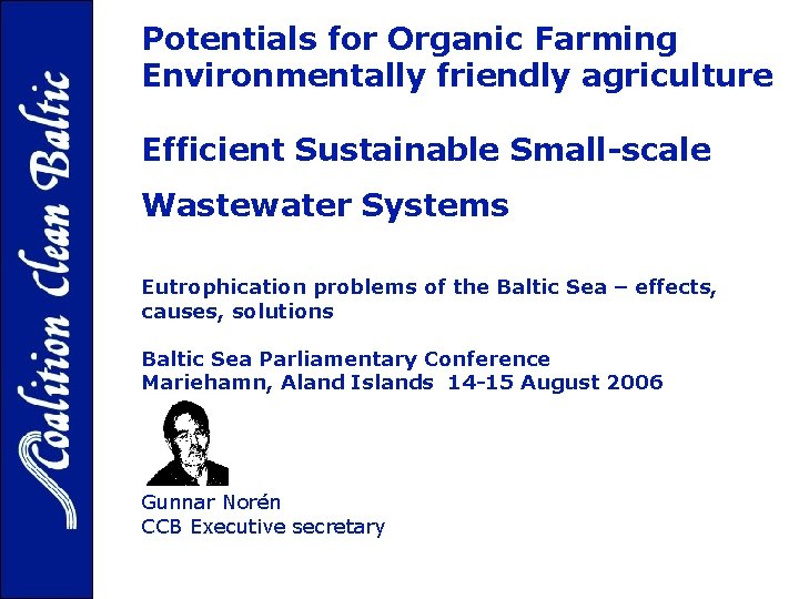 Potentials for Organic Farming Environmentally friendly agriculture Efficient Sustainable Small-scale Wastewater Systems, p Eutrophication