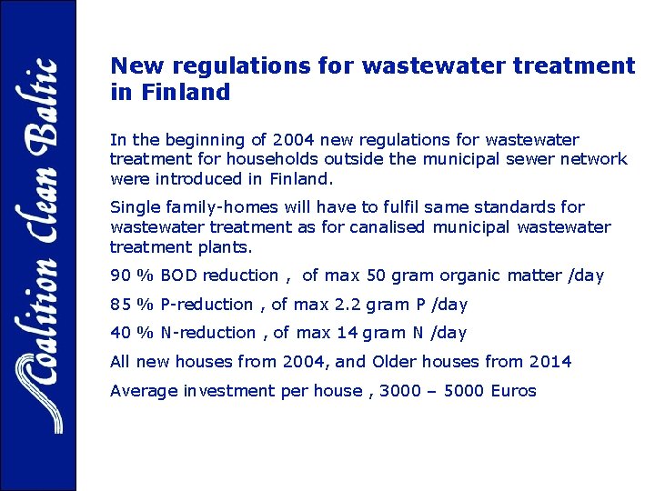 New regulations for wastewater treatment in Finland In the beginning of 2004 new regulations