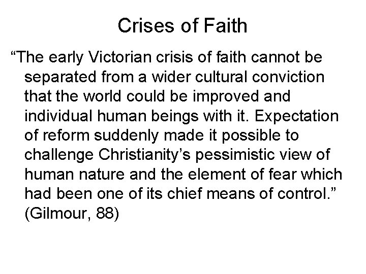 Crises of Faith “The early Victorian crisis of faith cannot be separated from a