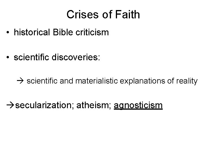 Crises of Faith • historical Bible criticism • scientific discoveries: scientific and materialistic explanations