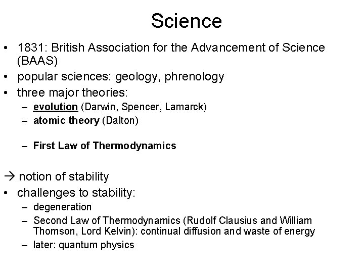 Science • 1831: British Association for the Advancement of Science (BAAS) • popular sciences: