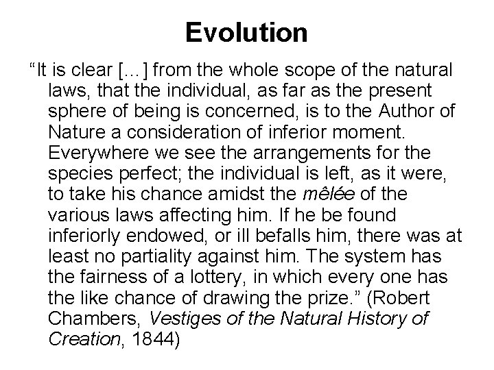 Evolution “It is clear […] from the whole scope of the natural laws, that