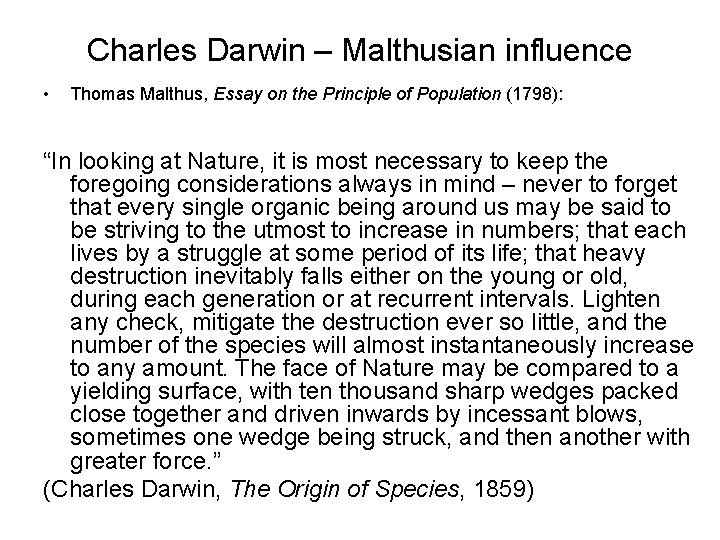 Charles Darwin – Malthusian influence • Thomas Malthus, Essay on the Principle of Population