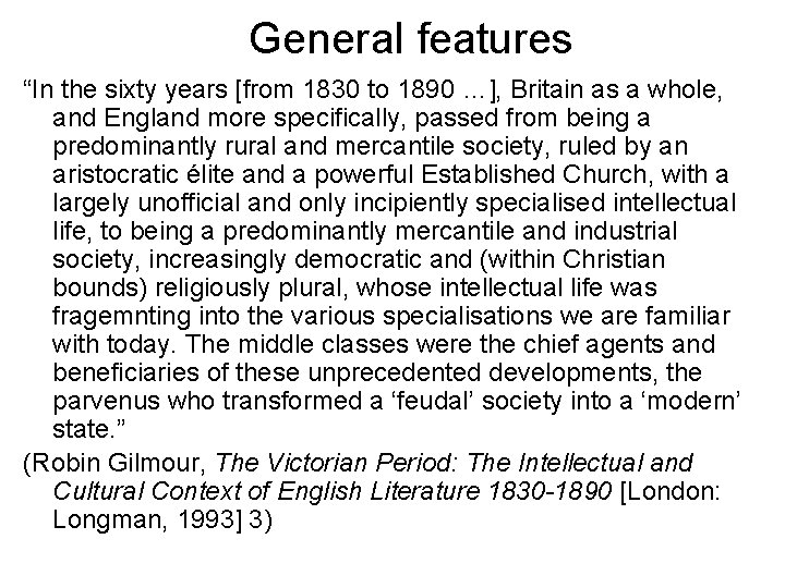 General features “In the sixty years [from 1830 to 1890 …], Britain as a