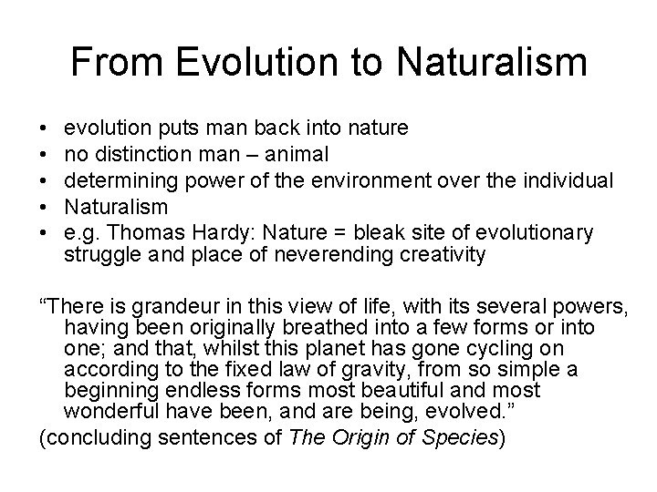From Evolution to Naturalism • • • evolution puts man back into nature no