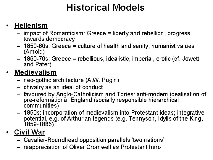 Historical Models • Hellenism – impact of Romanticism: Greece = liberty and rebellion; progress