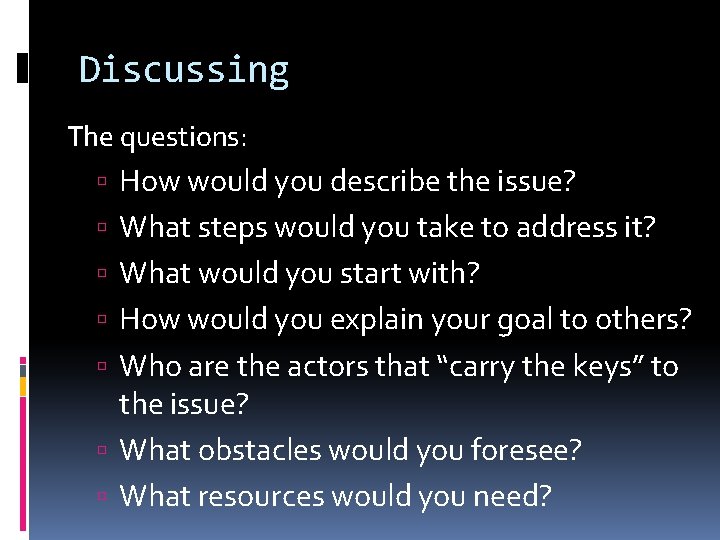 Discussing The questions: How would you describe the issue? What steps would you take