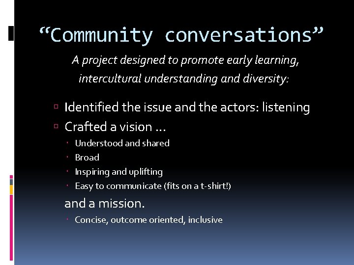 “Community conversations” A project designed to promote early learning, intercultural understanding and diversity: Identified
