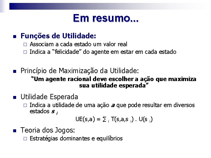 Agentes Baseados em Utilidade Gustavo Danzi de Andrade