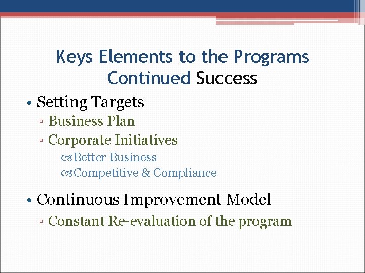 Keys Elements to the Programs Continued Success • Setting Targets ▫ Business Plan ▫