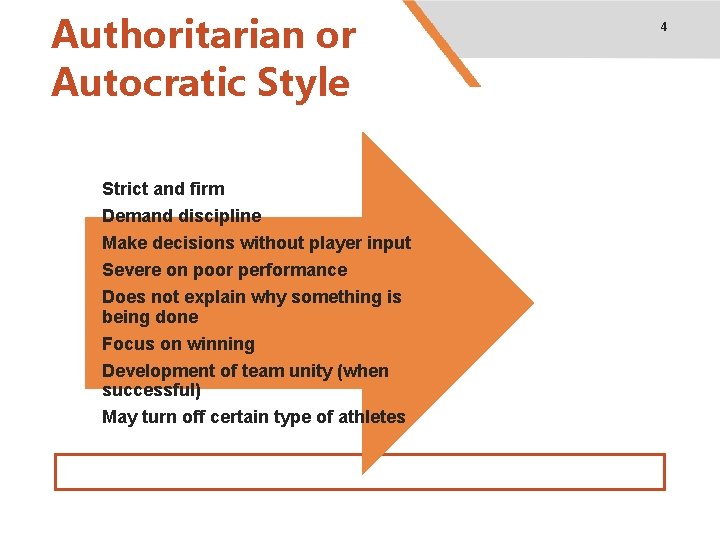 Authoritarian or Autocratic Style Strict and firm Demand discipline Make decisions without player input