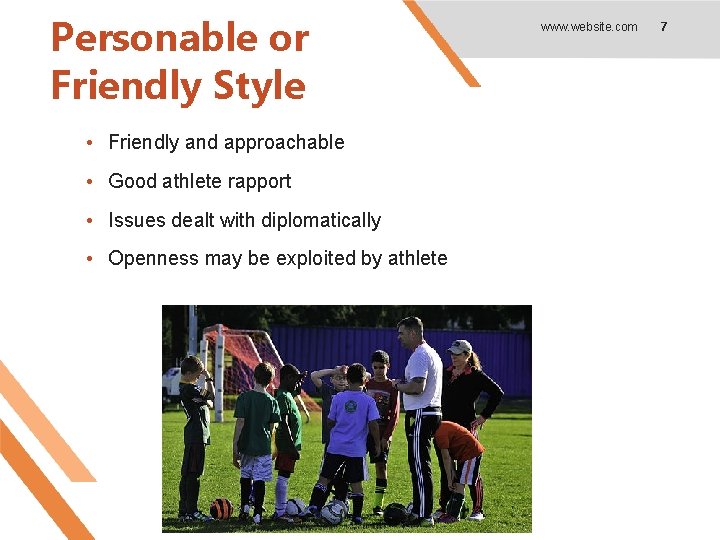 Personable or Friendly Style • Friendly and approachable • Good athlete rapport • Issues