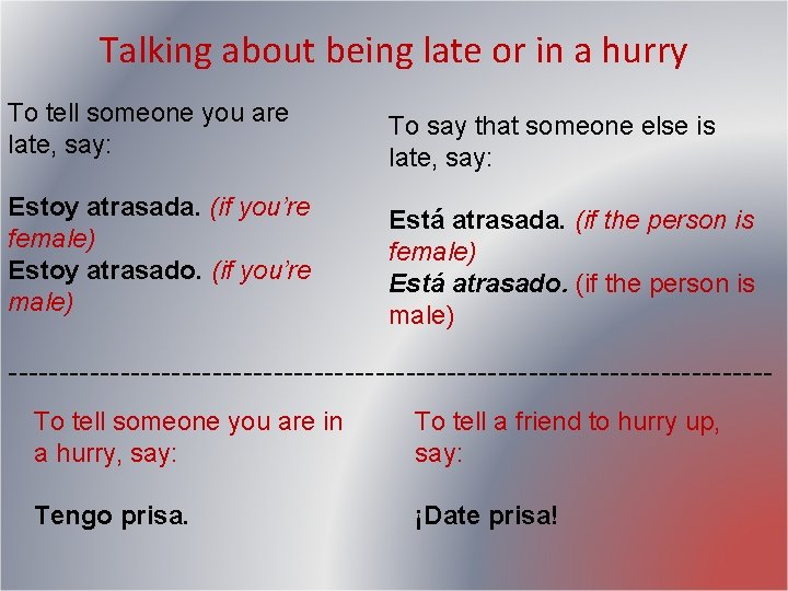 Talking about being late or in a hurry To tell someone you are late, Talking about being late or in a hurry To tell someone you are late,