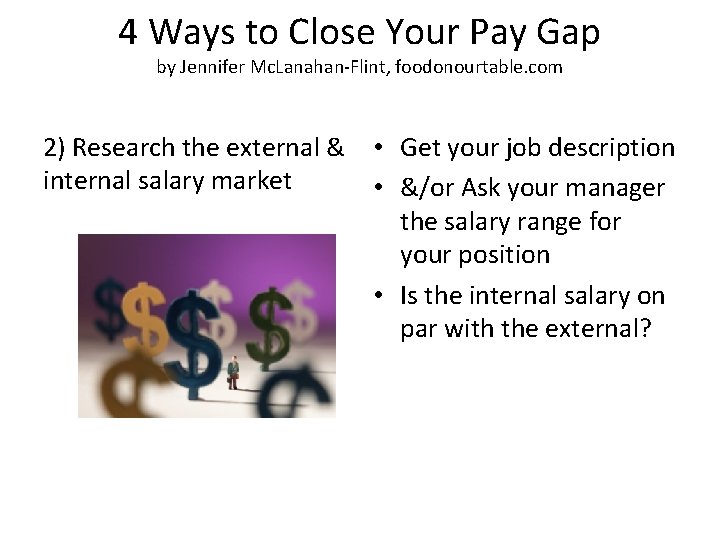 4 Ways to Close Your Pay Gap by Jennifer Mc. Lanahan-Flint, foodonourtable. com 2) 4 Ways to Close Your Pay Gap by Jennifer Mc. Lanahan-Flint, foodonourtable. com 2)