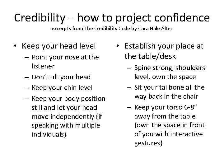 Credibility – how to project confidence excerpts from The Credibility Code by Cara Hale Credibility – how to project confidence excerpts from The Credibility Code by Cara Hale