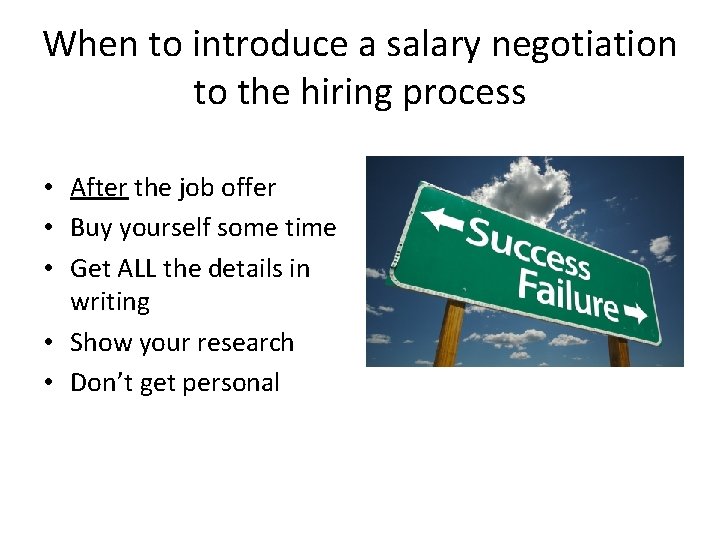 When to introduce a salary negotiation to the hiring process • After the job When to introduce a salary negotiation to the hiring process • After the job
