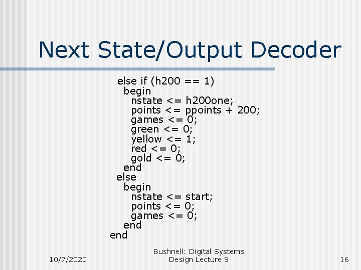 Next State/Output Decoder else if (h 200 == 1) begin nstate <= h 200