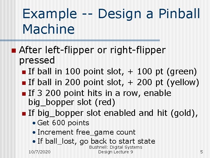 Example -- Design a Pinball Machine n After left-flipper or right-flipper pressed If ball