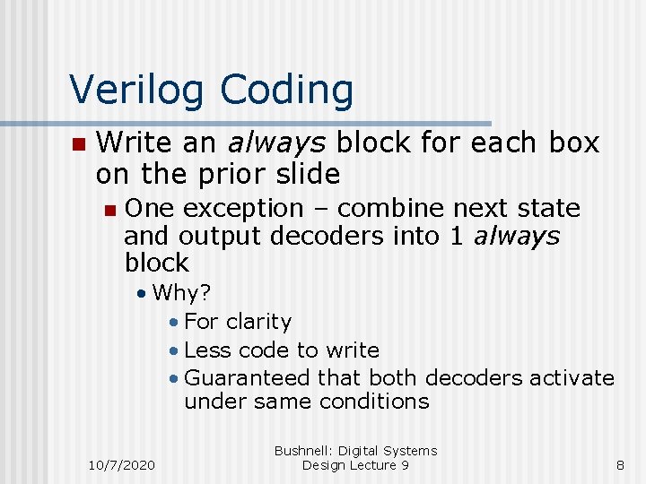 Verilog Coding n Write an always block for each box on the prior slide