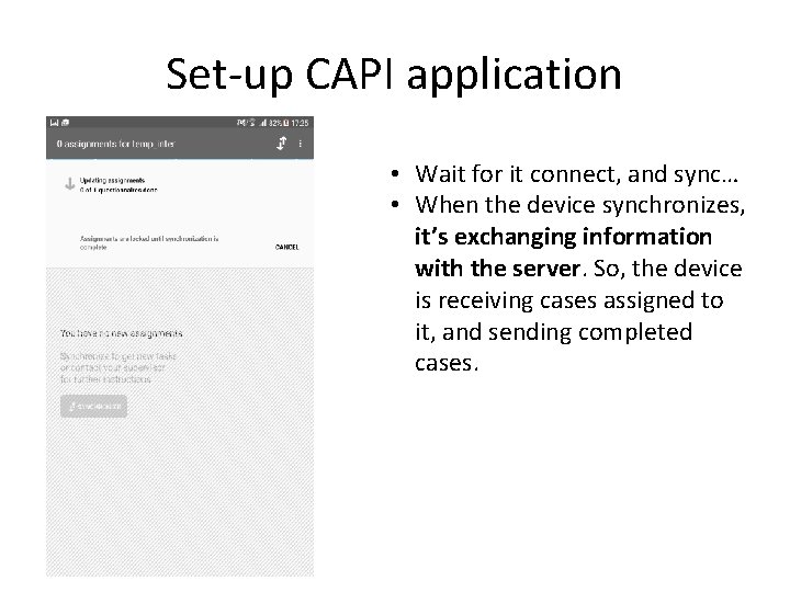 Set-up CAPI application • Wait for it connect, and sync… • When the device