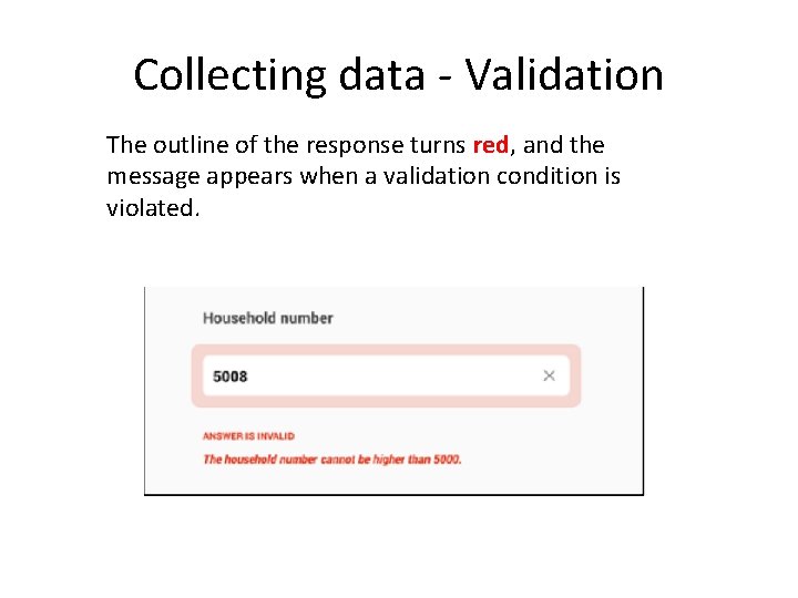 Collecting data - Validation The outline of the response turns red, and the message