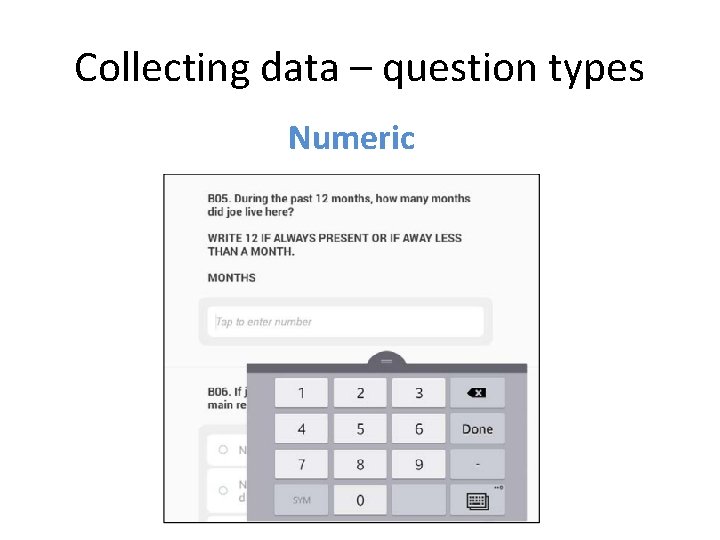 Collecting data – question types Numeric 