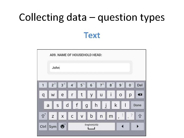 Collecting data – question types Text 