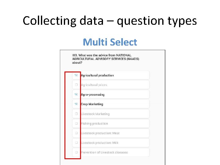 Collecting data – question types Multi Select 