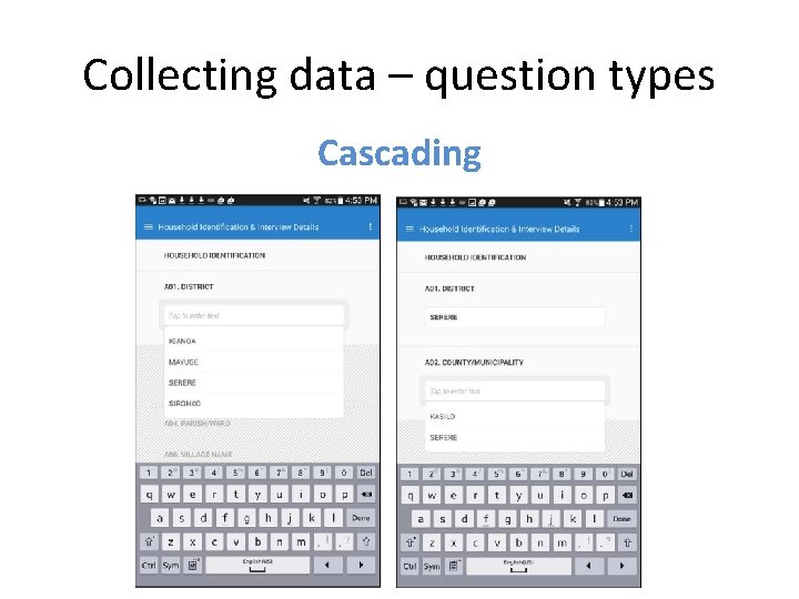 Collecting data – question types Cascading 