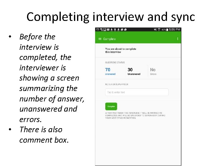 Completing interview and sync • Before the interview is completed, the interviewer is showing