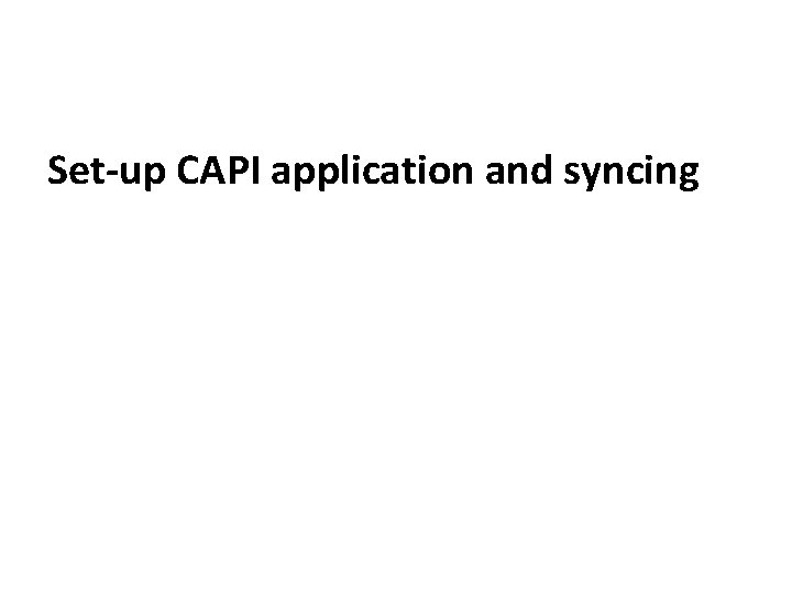 Set-up CAPI application and syncing 