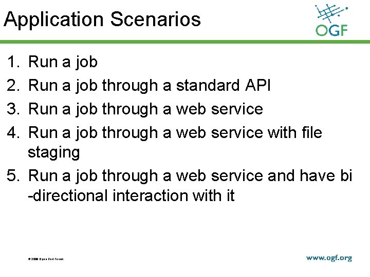 Application Scenarios 1. 2. 3. 4. Run a job through a standard API Run