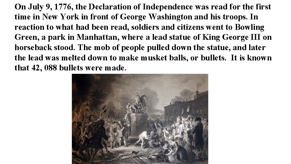 On July 9, 1776, the Declaration of Independence was read for the first time