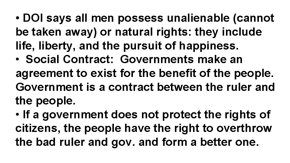  • DOI says all men possess unalienable (cannot be taken away) or natural