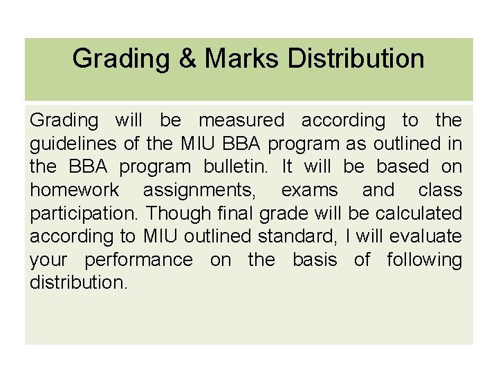 Grading & Marks Distribution Grading will be measured according to the guidelines of the